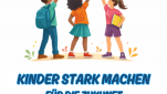 Kinder stark machen für die Zukunft
